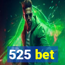 525 bet